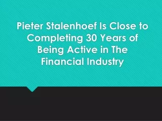 pieter stalenhoef is close to completing 30 years of being active in the financial industry
