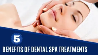 5 Benefits of Dental Spa Treatments