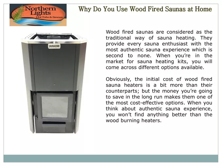 why do you use wood fired saunas at home