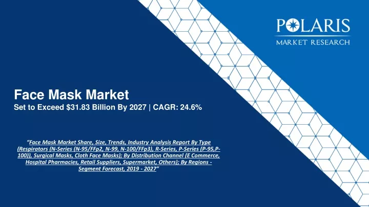 face mask market set to exceed 31 83 billion by 2027 cagr 24 6