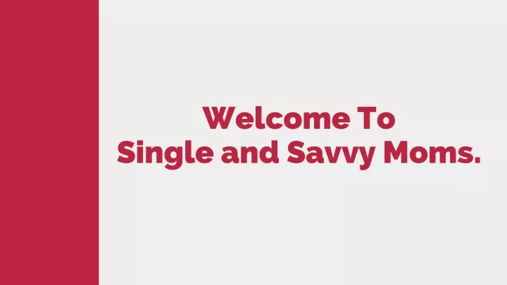 welcome to single and savvy moms