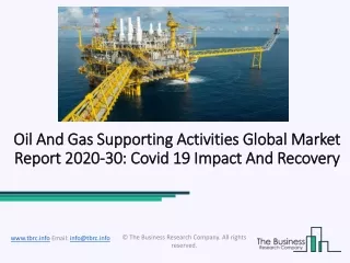 oil and gas supporting activities global market report 2020 30 covid 19 impact and recovery