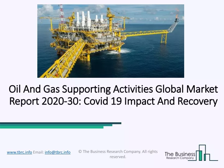 oil and gas supporting activities global market report 2020 30 covid 19 impact and recovery
