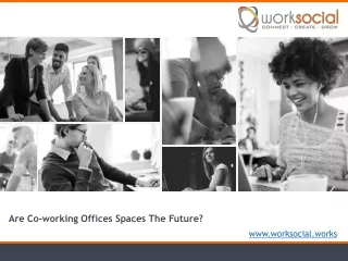 Are Co-working Offices Spaces The Future?