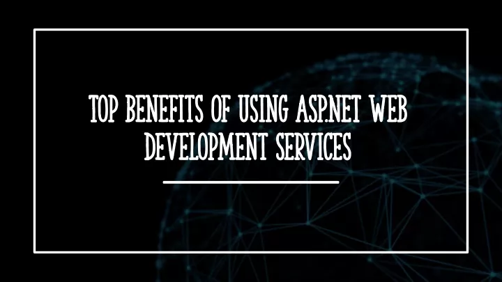 top benefits of using asp net web development services