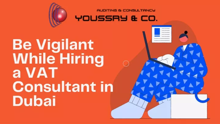 be vigilant while hiring a vat consultant in dubai