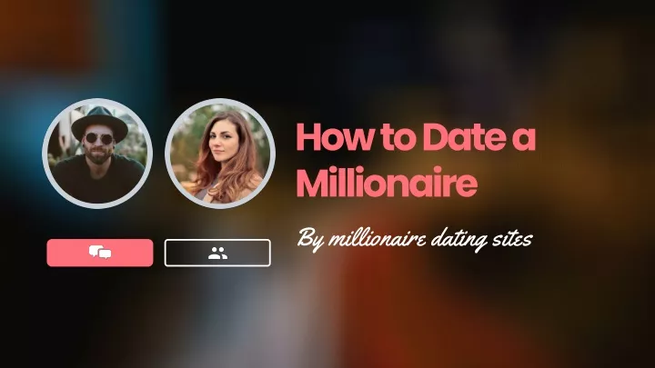 h ow to date a millionaire