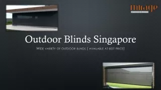 Good Quality of Outdoor Blinds in Singapore