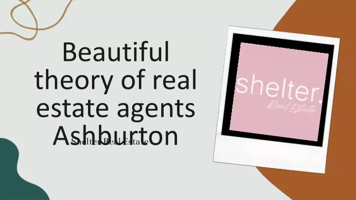 beautiful theory of real estate agents ashburton