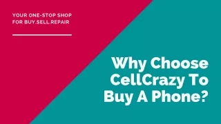 Why Choose CellCrazy To Buy A Phone