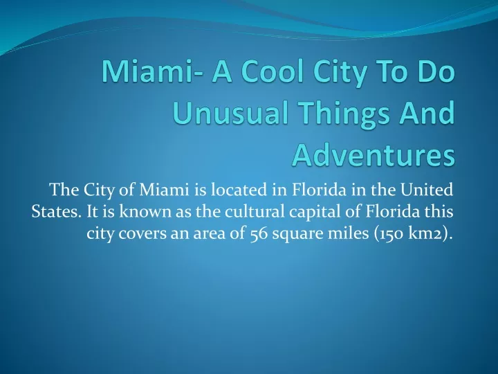 miami a cool city to do unusual things and adventures