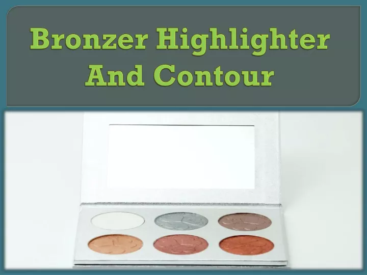 bronzer highlighter and contour