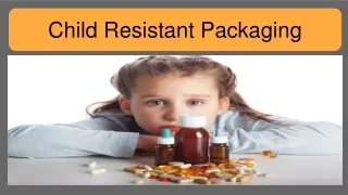 Child Resistant Packaging
