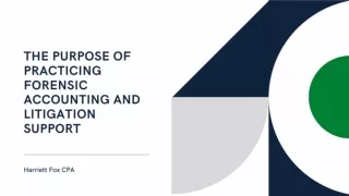 The Purpose of Practicing Forensic Accounting and Litigation Support