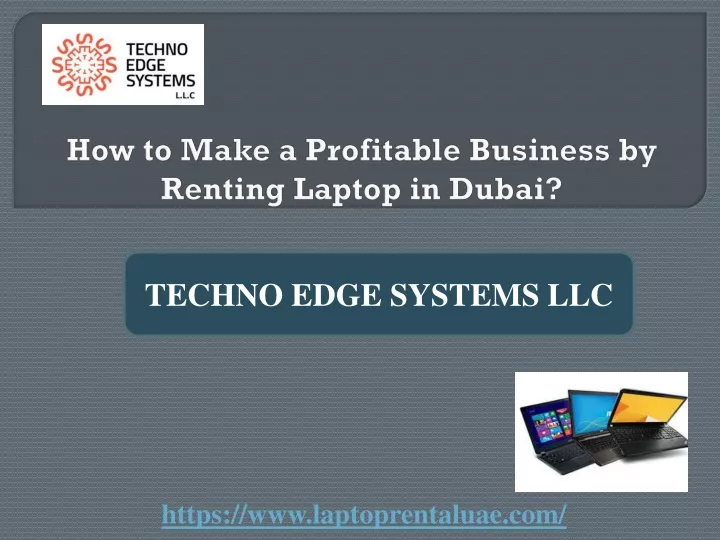 how to make a profitable business by renting laptop in dubai