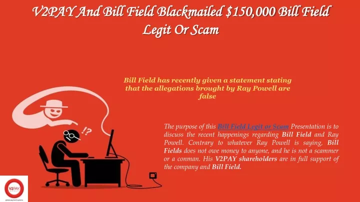 v2pay and bill field blackmailed 150 000 bill