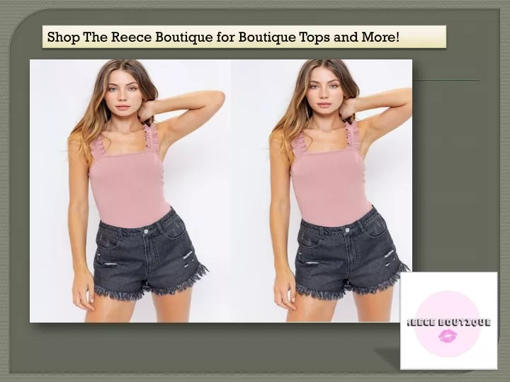 shop the reece boutique for boutique tops and more