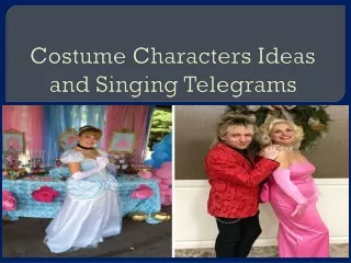 Costume Characters Ideas and Singing Telegrams