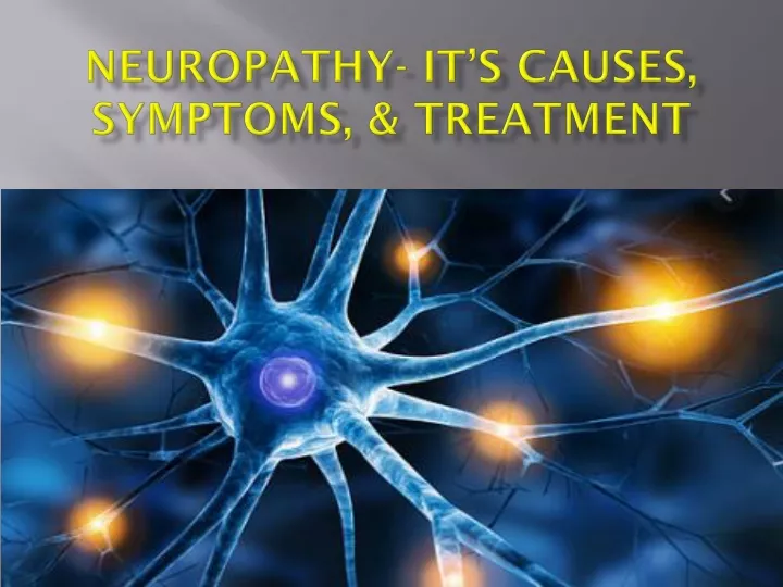neuropathy it s causes symptoms treatment