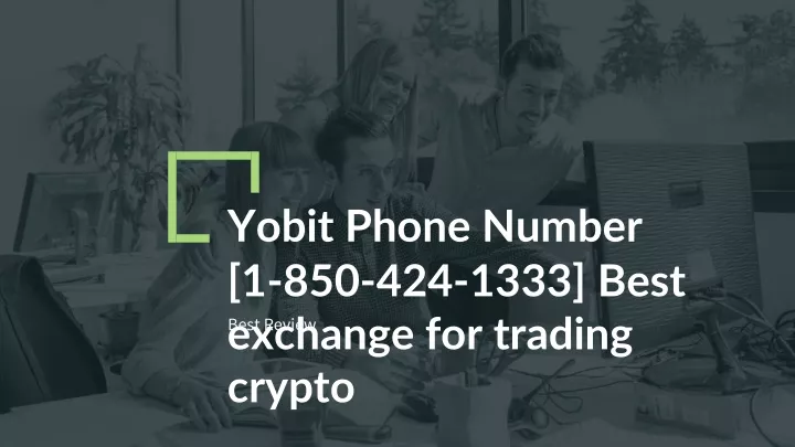 yobit phone number 1 850 424 1333 best exchan g e for trading crypto