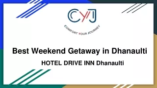 Weekend Getaway in Dhanaulti | Hotel Drive Inn Dhanaulti
