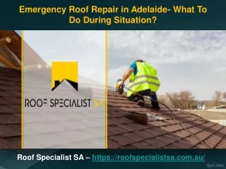 Emergency Roof Repair in Adelaide- What To Do During Situation?