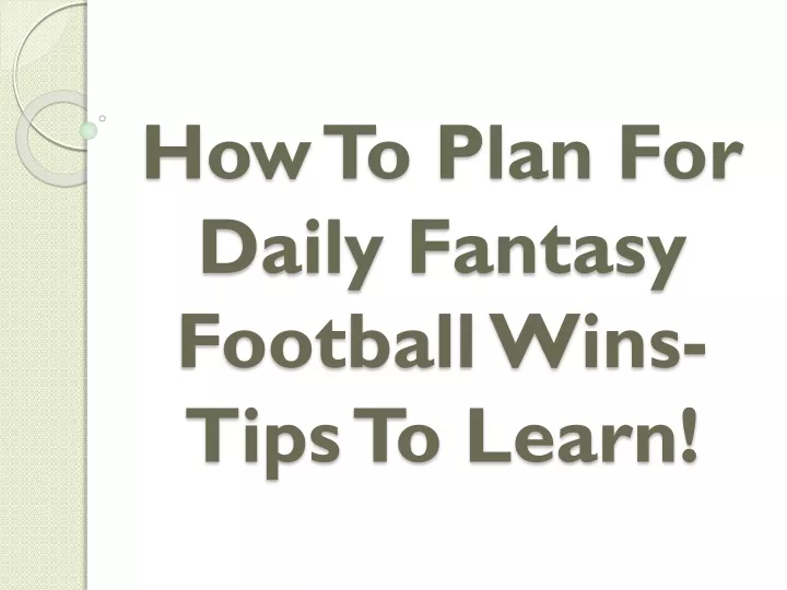 how to plan for daily fantasy football wins tips to learn