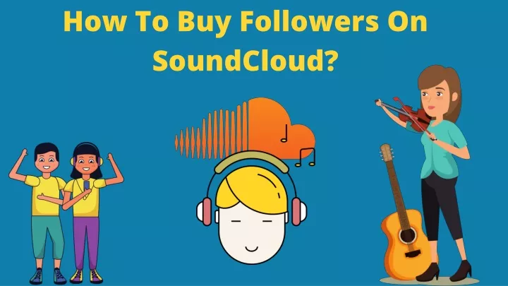 how to buy follow e rs o n soundcloud