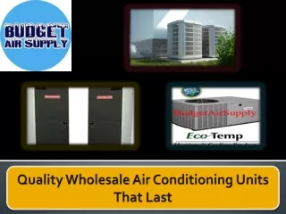 Quality Wholesale Air Conditioning Units That Last