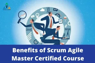 Benefits of Scrum Agile Master Certified Course