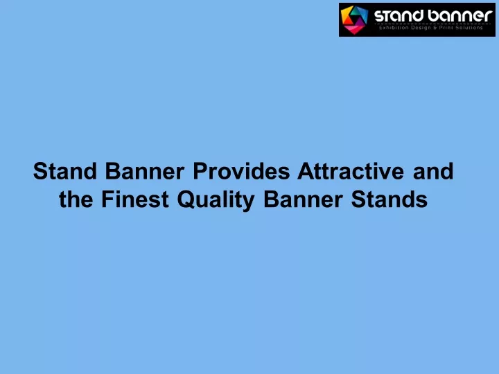 stand banner provides attractive and the finest