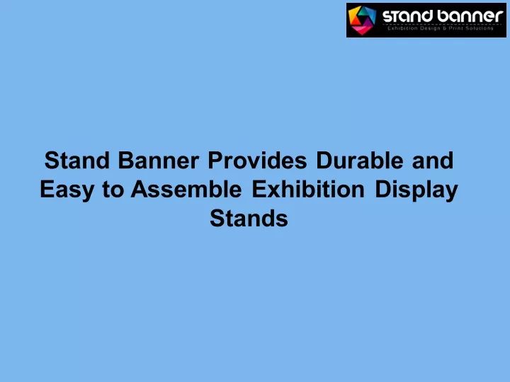 stand banner provides durable and easy