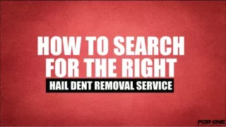 how to search for the right hail dent removal service