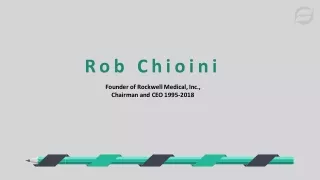 Rob Chioini - Possesses Exceptional Organizational Skills