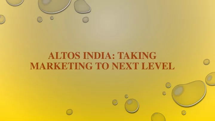 altos india taking marketing to next level