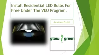 Install residential LED bulbs for free under the VEU program.