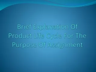 brief explanation of product life cycle for the purpose of assignment