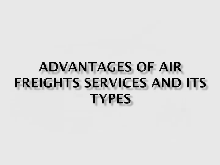 advantages of air freights services and its types