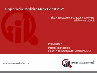 Regenerative Medicine Market 2020 Trends, Size, Growth, Segments, Supply, Demand and Regional Study by Forecast to 2022