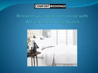 Reinvent your bedroom decor with White Bed In A Bag Queen