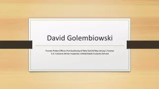 David Golembiowski - Possesses Exceptional Organizational Skills