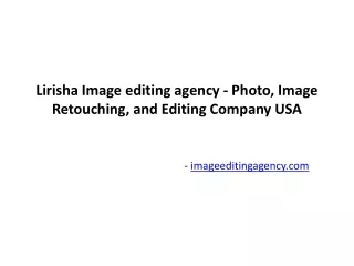 Lirisha Image editing agency - Photo, Image Retouching, and Editing Company USA