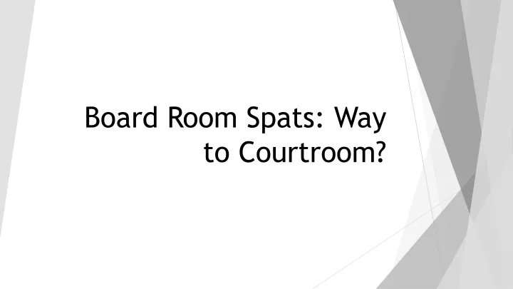 board room spats way to courtroom