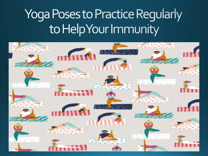yoga poses to practice regularly to help your immunity