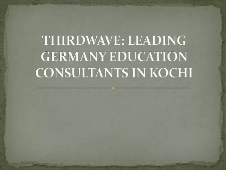thirdwave leading germany education consultants in kochi