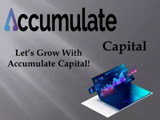 Let’s Grow With Accumulate Capital