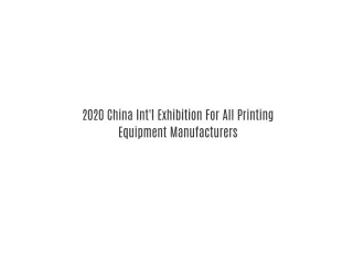 All In Print China: 2020 China Int'l Exhibition For All Printing Equipment Manufacturers