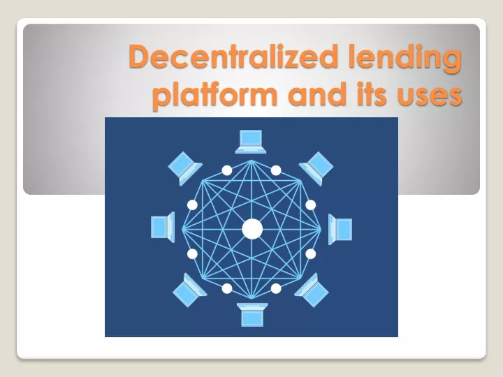 decentralized lending platform and its uses