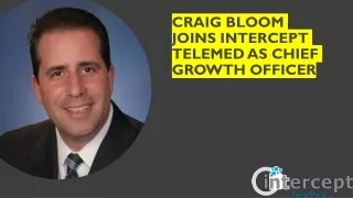 Craig Bloom Joins Intercept TeleMed as Chief Growth Officer
