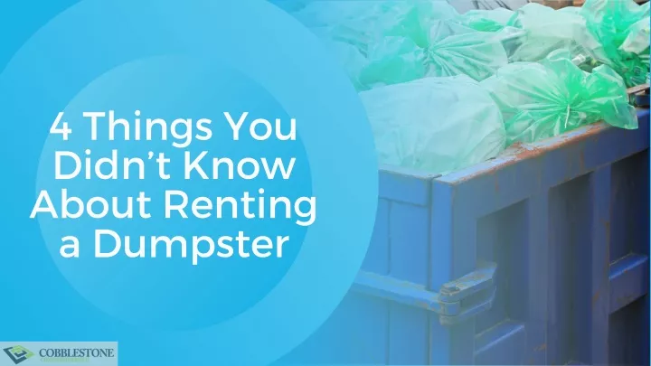 4 things you didn t know about renting a dumpster
